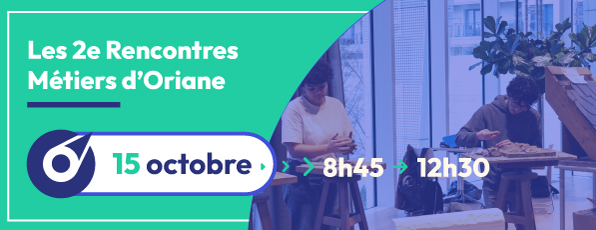 2e édition des rencontres métiers d'Oriane